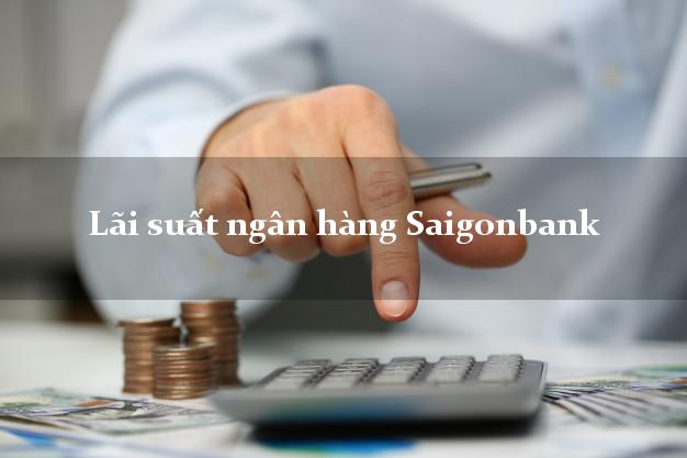 Lãi suất ngân hàng Saigonbank