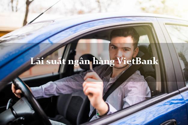 Lãi suất ngân hàng VietBank