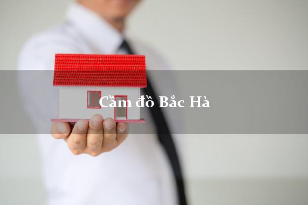 Cầm đồ Bắc Hà Lào Cai Cầm đồ Bắc Hà Lào Cai