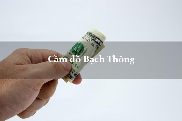 Cầm đồ Bạch Thông Bắc Kạn