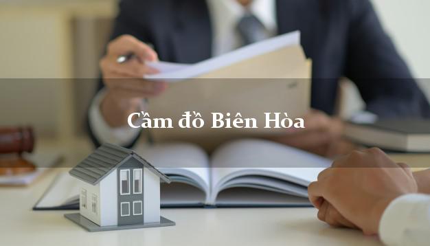 Cầm đồ Biên Hòa Đồng Nai Cầm đồ Biên Hòa Đồng Nai