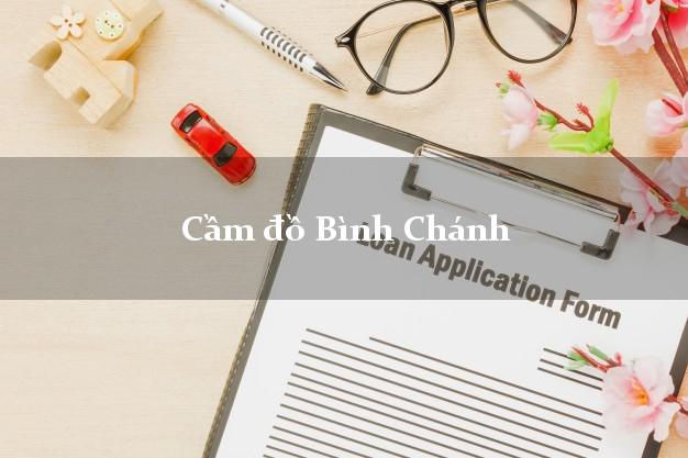Cầm đồ Bình Chánh Hồ Chí Minh Cầm đồ Bình Chánh Hồ Chí Minh