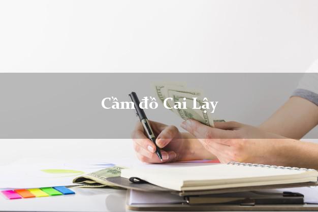 Cầm đồ Cai Lậy Tiền Giang