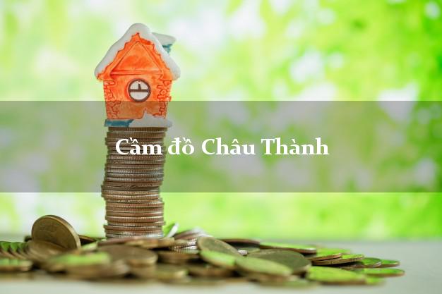 Cầm đồ Châu Thành Đồng Tháp