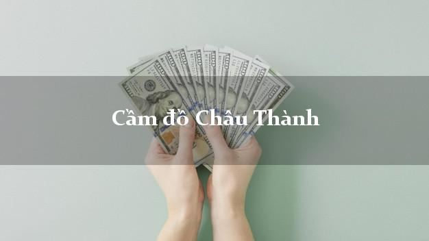 Cầm đồ Châu Thành Tiền Giang Cầm đồ Châu Thành Tiền Giang