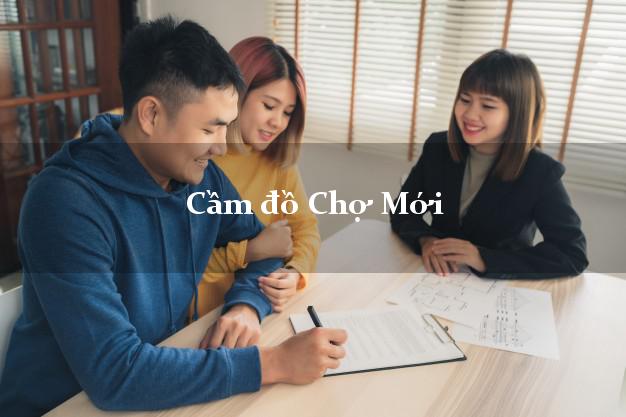 Cầm đồ Chợ Mới An Giang Cầm đồ Chợ Mới An Giang