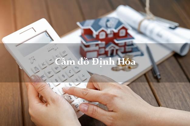 Cầm đồ Định Hóa Thái Nguyên Cầm đồ Định Hóa Thái Nguyên