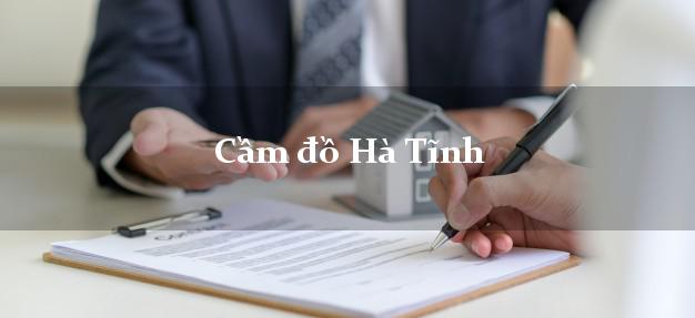 Cầm đồ Hà Tĩnh Cầm đồ Hà Tĩnh