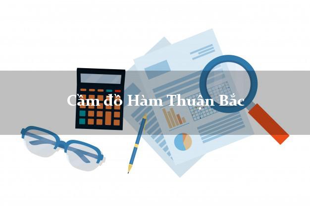 Cầm đồ Hàm Thuận Bắc Bình Thuận Cầm đồ Hàm Thuận Bắc Bình Thuận