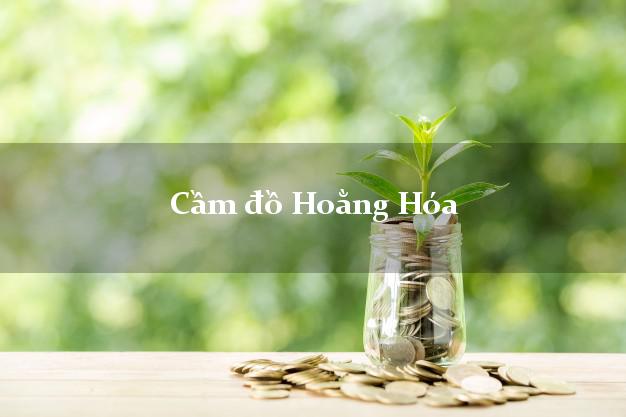 Cầm đồ Hoằng Hóa Thanh Hóa Cầm đồ Hoằng Hóa Thanh Hóa