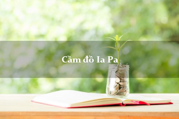 Cầm đồ Ia Pa Gia Lai