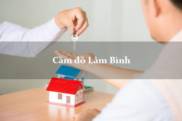 Cầm đồ Lâm Bình Tuyên Quang Cầm đồ Lâm Bình Tuyên Quang