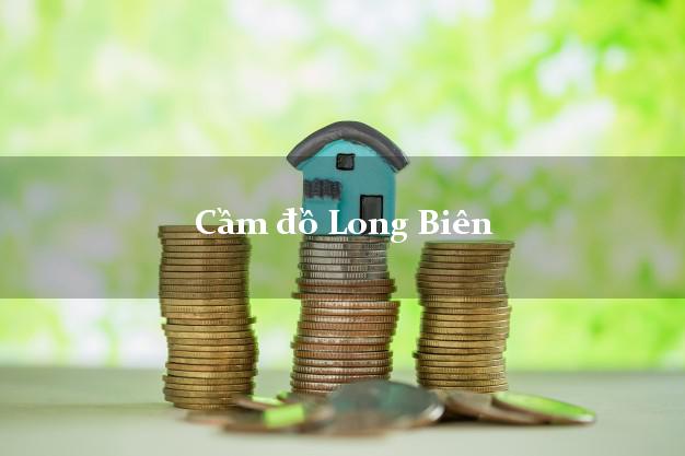 Cầm đồ Long Biên Hà Nội