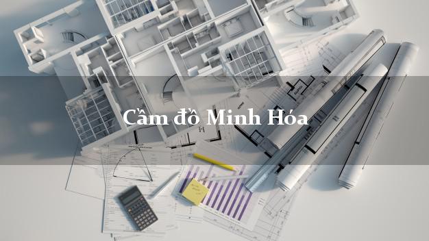 Cầm đồ Minh Hóa Quảng Bình Cầm đồ Minh Hóa Quảng Bình
