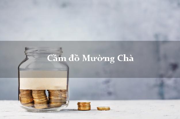Cầm đồ Mường Chà Điện Biên Cầm đồ Mường Chà Điện Biên