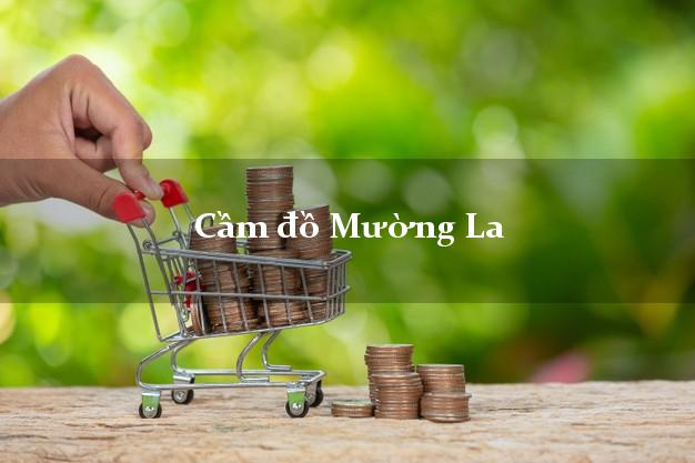 Cầm đồ Mường La Sơn La Cầm đồ Mường La Sơn La