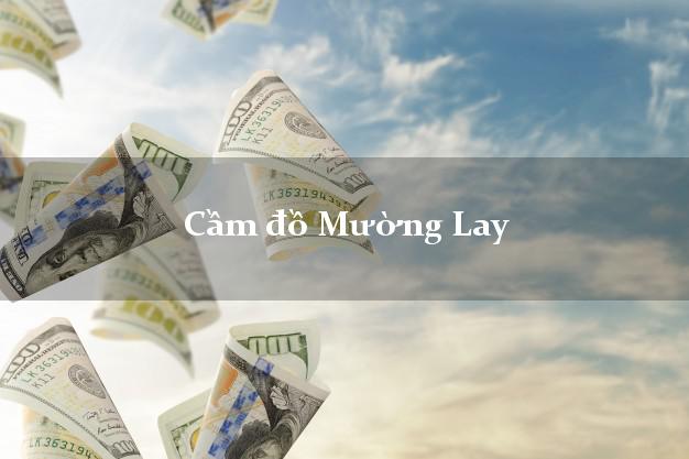 Cầm đồ Mường Lay Điện Biên Cầm đồ Mường Lay Điện Biên