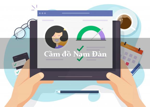 Cầm đồ Nam Đàn Nghệ An Cầm đồ Nam Đàn Nghệ An