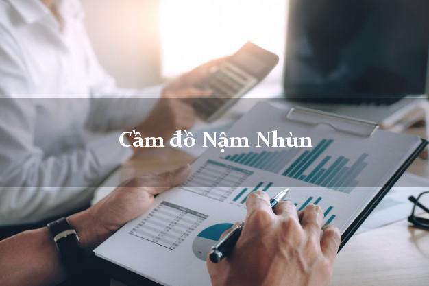 Cầm đồ Nậm Nhùn Lai Châu Cầm đồ Nậm Nhùn Lai Châu