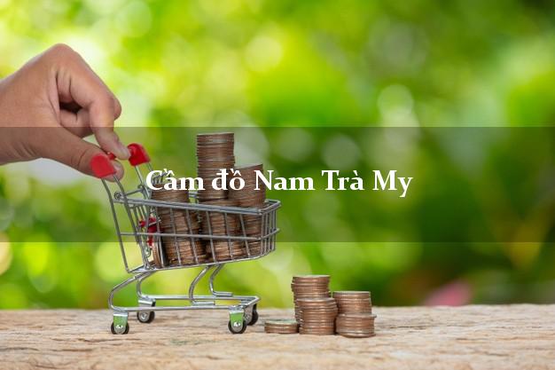 Cầm đồ Nam Trà My Quảng Nam Cầm đồ Nam Trà My Quảng Nam