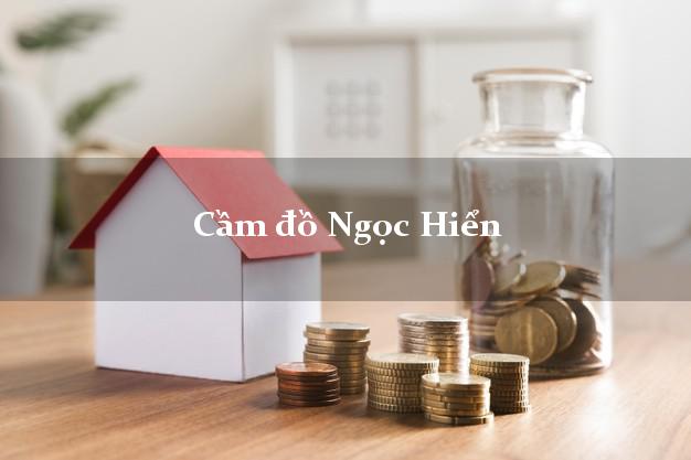 Cầm đồ Ngọc Hiển Cà Mau Cầm đồ Ngọc Hiển Cà Mau