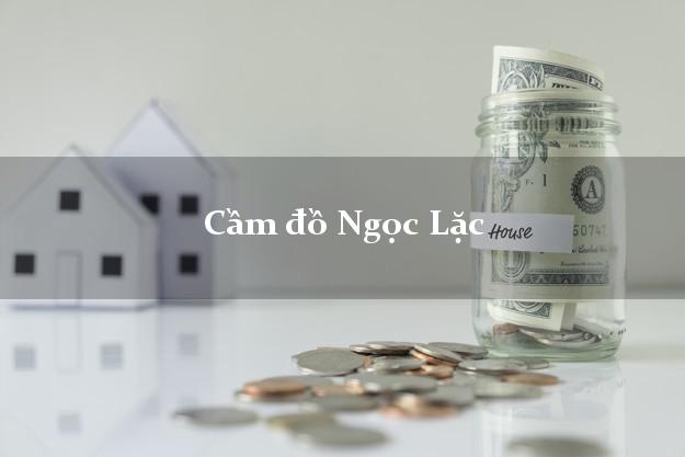 Cầm đồ Ngọc Lặc Thanh Hóa Cầm đồ Ngọc Lặc Thanh Hóa
