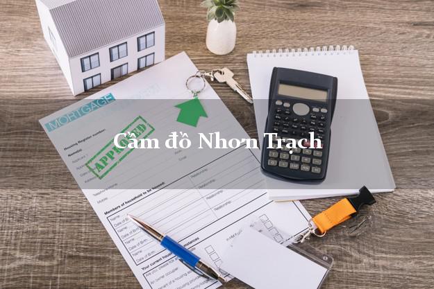 Cầm đồ Nhơn Trạch Đồng Nai