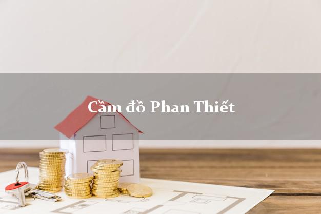 Cầm đồ Phan Thiết Bình Thuận