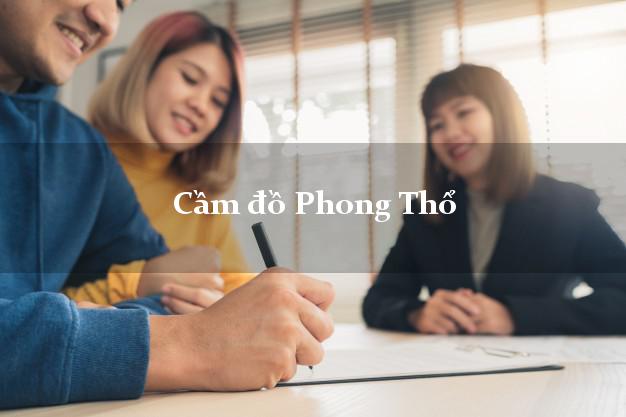 Cầm đồ Phong Thổ Lai Châu Cầm đồ Phong Thổ Lai Châu