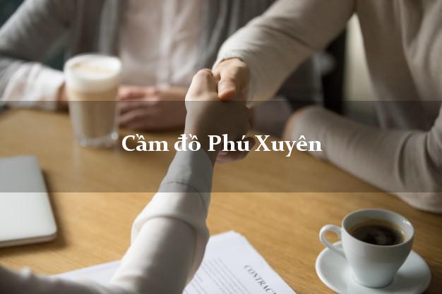 Cầm đồ Phú Xuyên Hà Nội