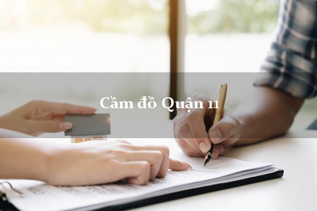 Cầm đồ Quận 11 Hồ Chí Minh