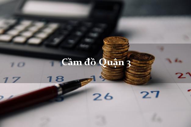 Cầm đồ Quận 3 Hồ Chí Minh