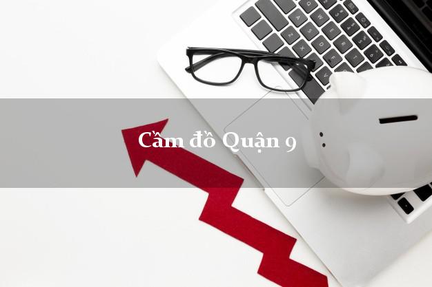 Cầm đồ Quận 9 Hồ Chí Minh