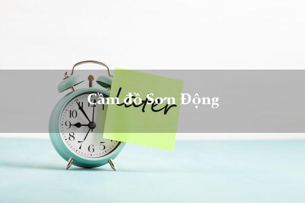 Cầm đồ Sơn Động Bắc Giang