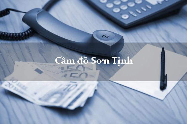 Cầm đồ Sơn Tịnh Quảng Ngãi Cầm đồ Sơn Tịnh Quảng Ngãi