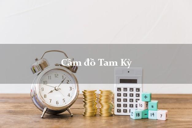Cầm đồ Tam Kỳ Quảng Nam Cầm đồ Tam Kỳ Quảng Nam