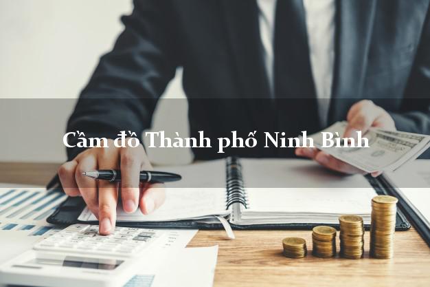 Cầm đồ Thành phố Ninh Bình Cầm đồ Thành phố Ninh Bình
