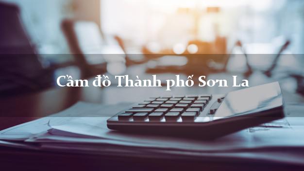 Cầm đồ Thành phố Sơn La