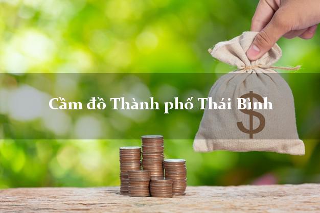 Cầm đồ Thành phố Thái Bình
