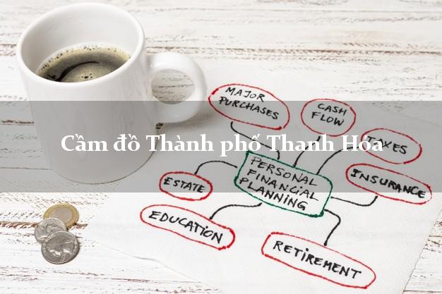 Cầm đồ Thành phố Thanh Hóa Cầm đồ Thành phố Thanh Hóa