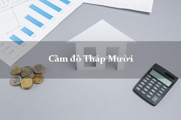 Cầm đồ Tháp Mười Đồng Tháp Cầm đồ Tháp Mười Đồng Tháp