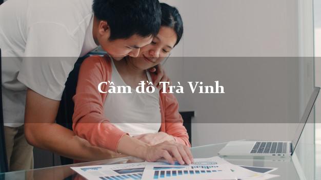 Cầm đồ Trà Vinh Cầm đồ Trà Vinh