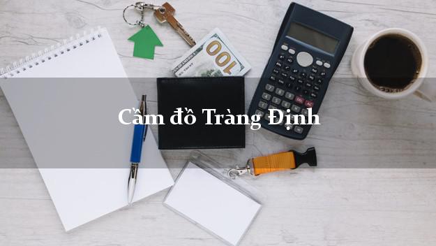 Cầm đồ Tràng Định Lạng Sơn Cầm đồ Tràng Định Lạng Sơn