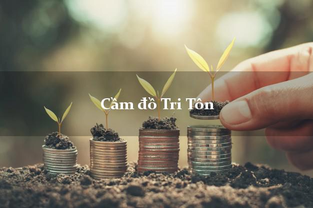 Cầm đồ Tri Tôn An Giang Cầm đồ Tri Tôn An Giang
