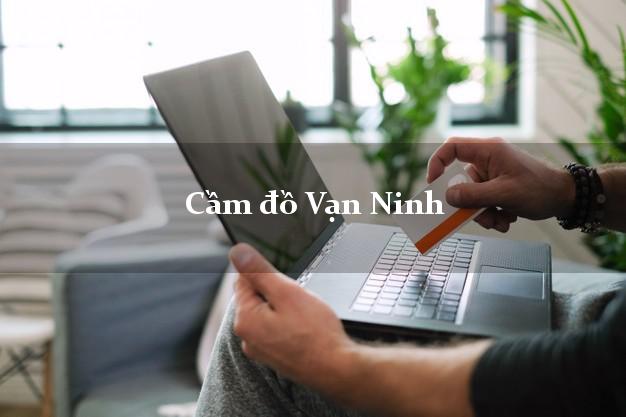 Cầm đồ Vạn Ninh Khánh Hòa