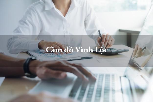 Cầm đồ Vĩnh Lộc Thanh Hóa Cầm đồ Vĩnh Lộc Thanh Hóa