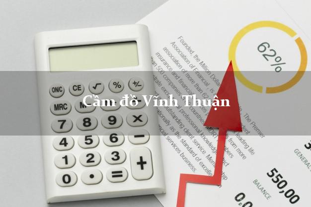 Cầm đồ Vĩnh Thuận Kiên Giang Cầm đồ Vĩnh Thuận Kiên Giang