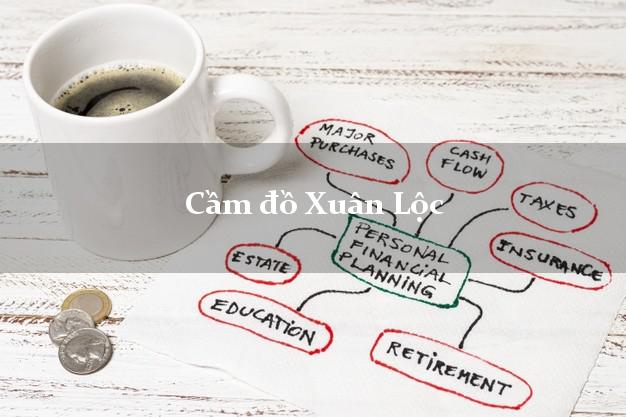 Cầm đồ Xuân Lộc Đồng Nai