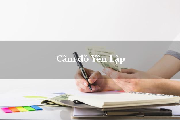 Cầm đồ Yên Lập Phú Thọ Cầm đồ Yên Lập Phú Thọ