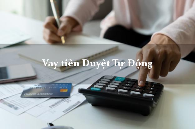 Vay tiền Duyệt Tự Động Là gì?